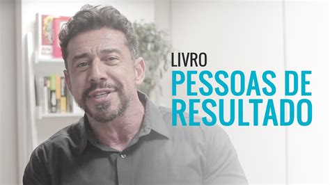 Livro Pessoas De Resultado Luiz Fernando Garcia Oficial Youtube