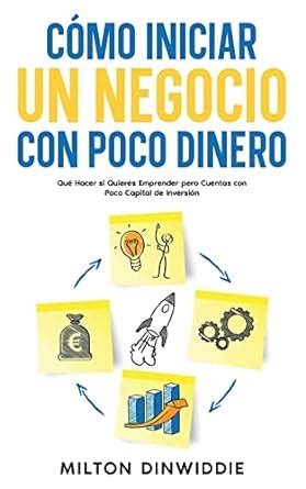 Buy Cmo Iniciar Un Negocio Con Poco Dinero Qu Hacer Si Quieres