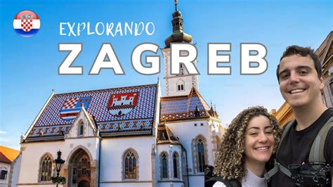 O que FAZER em ZAGREB na CROÁCIA ROTEIRO COMPLETO E BARATO YouTube