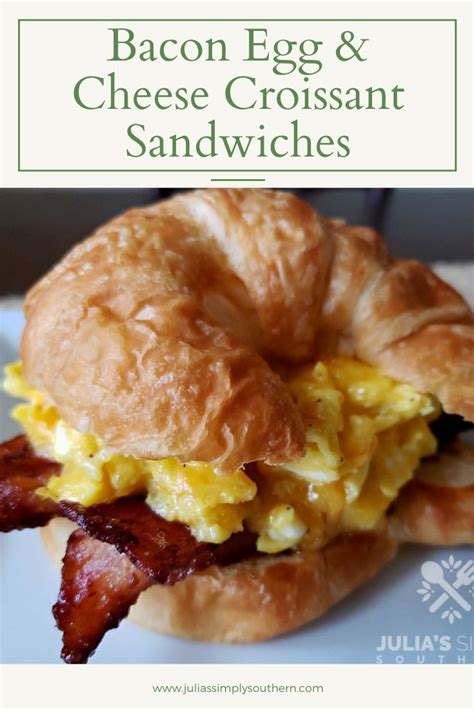 Bacon Egg And Cheese Croissant Breakfast Sandwiches Recipe Breakfast Brunch Recipes