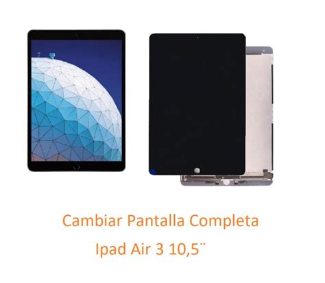 Cambiar Pantalla Completa Ipad Air 3 10 5