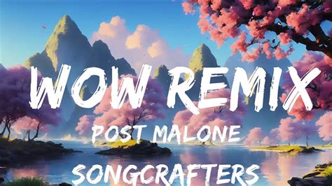 Post Malone Wow Remix Lyrics Ft Roddy Ricch Tyga Mins With