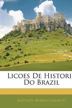 Licoes De Historia Do Brazil PDF Raphael Maria Galanti