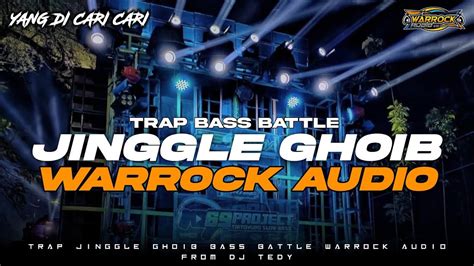 Jinggle Ghoib Trap Bass Battle Drejeb Warrock Audio Feat Dj Tedy