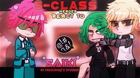 S Class Heroes React To Saiki As Tatsumaki S Brother Opm Saiki