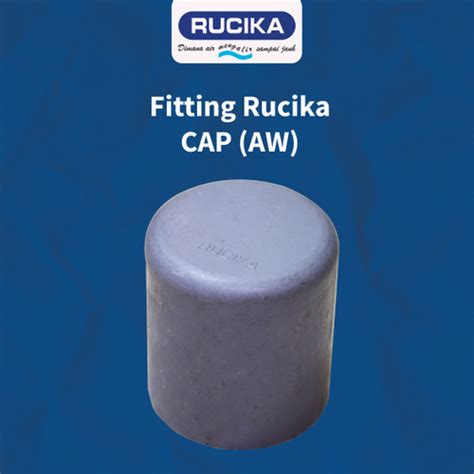 Jual Fitting Rucika Sambungan Pipa Tutup Pipa Polos Cap Dop AW 3