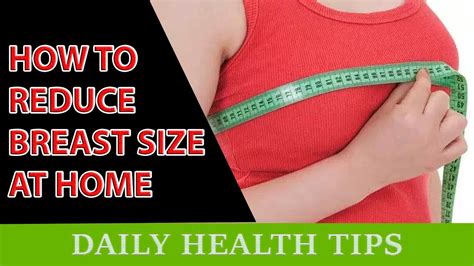 How To Reduce Breast Size Fast At Home Without Surgery Natural Ways