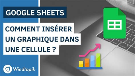 GOOGLE SHEETS COMMENT INSÉRER UN GRAPHIQUE DANS UNE CELLULE YouTube