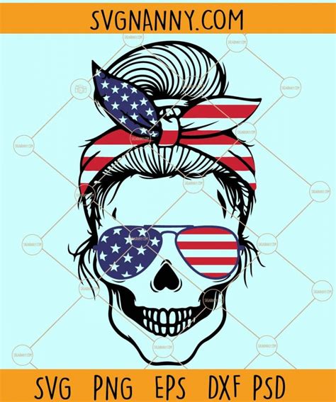 Messy Bun Skull Svg American Skull Mom Svg July 4th Svg July 4th Png