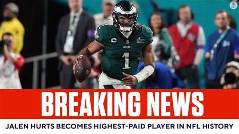 Breaking News Eagles Jalen Hurts Agrees To 5 Year 255 Million