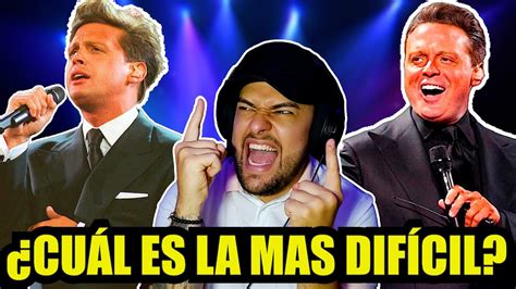 Cu L Es La Canci N Mas Dif Cil De Luis Miguel Youtube