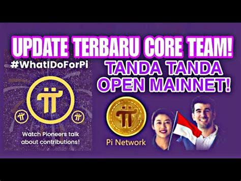 Update Terbaru Core Team Tanda Tanda Open Mainnet Informasi Pi