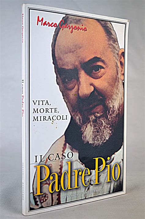 Amazon It Il Caso Padre Pio Vita Morte Miracoli Garzonio Marco