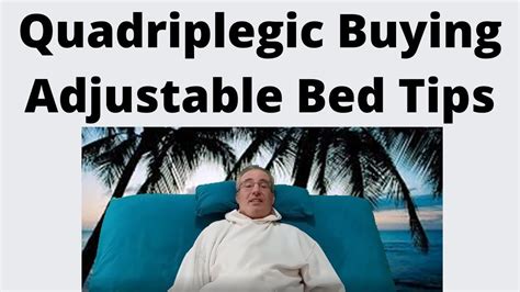 Buying An Adjustable Bed Guide For A Quadriplegic Spinal Cord Injury