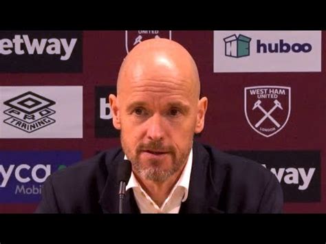 Erik Ten Hag Full Post Match Press Conference West Ham United