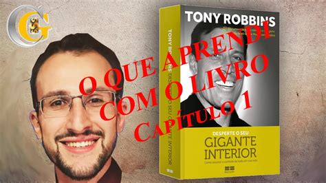 Tony Robbins Desperte O Seu Gigante Interior Resumo Capitulo Youtube