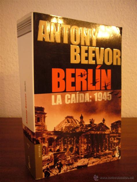 Anthony Beevor Berlin 1945 La Caída Crítica Vendido En Venta Directa 39704849