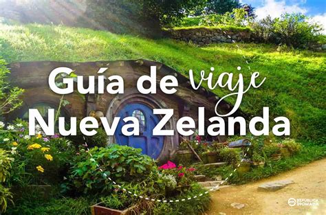 Guía Definitiva Para Viajar A Nueva Zelanda Qué Ver Y Hacer