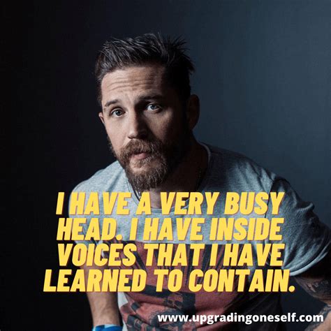 Top 13 Quotes By Tom Hardy Which Will Inspire You - Upgrading Oneself