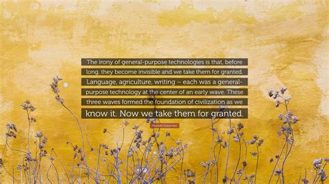 Mustafa Suleyman Quote The Irony Of General Purpose Technologies Is