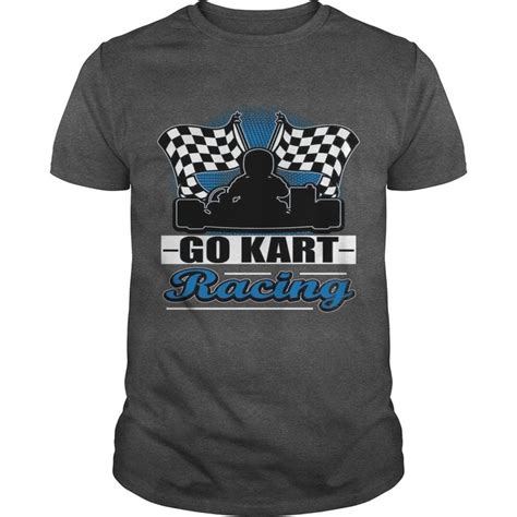 Go Kart Racing Funny Racing T Shirt Nexustees Kart Racing Go