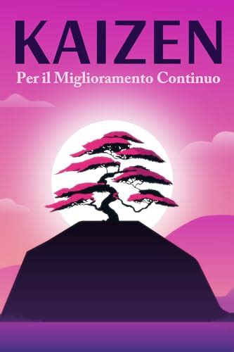 Kaizen Per Il Miglioramento Continuo Principi Di Successo Giapponesi