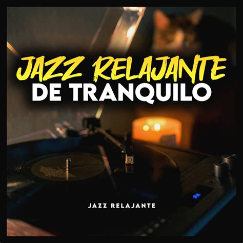 Jazz Relajante De Tranquilo Album By Jazz Relajante Spotify