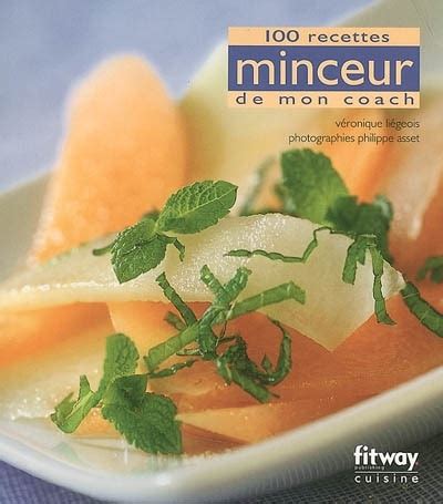 100 Recettes Minceur de mon Coach By Véronique Liégeois Cooking