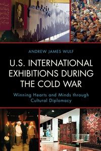 U.S. International Exhibitions during the Cold War | 9781442246423, 9781442246430 | VitalSource