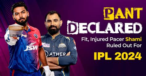 Pant Declared Fit Injured Pacer Shami Ruled Out For IPL 2024 Iplcricbet