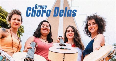 Choro Delas Na Criolina Em Bras Lia Sympla