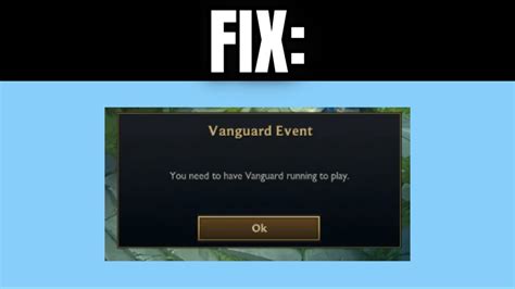 How To Fix You Need To Have Vanguard Running To Play In League Of