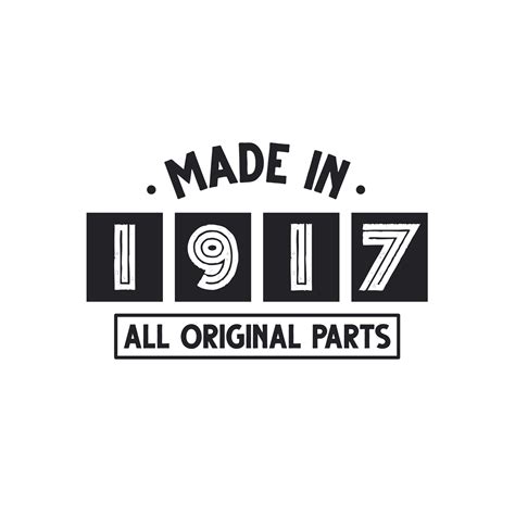 1917 birthday celebration, Made in 1917 All Original Parts 11152364 ...
