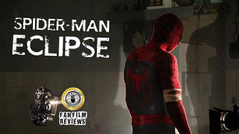 Spiderman Eclipse Review Talktothemike Fanfilm Review Spiderman