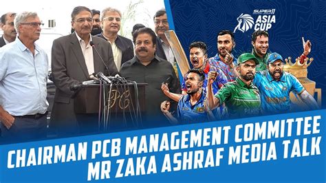 Chairman Pcb Management Committee Mr Zaka Ashraf Media Talk Pcb