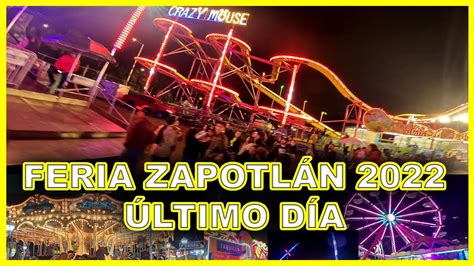 ÚLTIMO DÍA FERIA ZAPOTLÁN 2022 YouTube