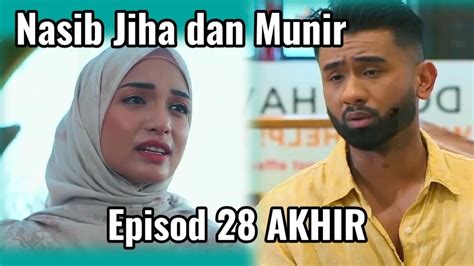 KERASNYA TAKDIR EPISOD 28 AKHIR TAMAT NASIB JIHA DAN MUNIR YouTube