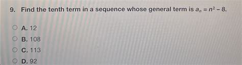 Solved Find The Tenth Term In A Sequence Whose General Term