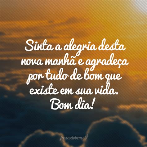 50 Frases Bonitas De Bom Dia Para Começar A Manhã Feliz