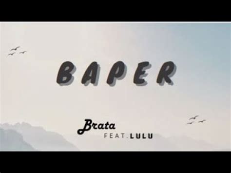 Brata Feat Lulu Baper Video Lirik Official YouTube