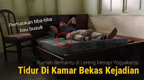 Ada Hantu Di Kamar Nekad Uji Nyali Sendiri Di Rumah Angker Yogyakarta