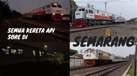 KOMPILASI KERETA API SORE HARI DI KOTA SEMARANG GAPEKA 2023 Kereta