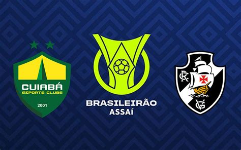 Cuiabá X Vasco Pelo Brasileirão 2023 Onde Assistir Ao Vivo