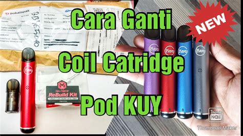 CARA MUDAH GANTI COIL DAN KAPAS CATRIDGE POD KUY YouTube