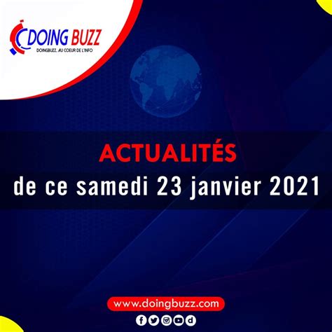 🔴 Actualités Du Jour Sur Doingbuzz Samedi Le 23 Janvier 2021 Doingbuzz