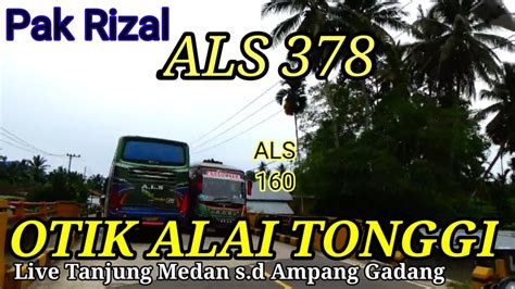 Mengiringi Als Otik Alai Tonggi Keramahan Pak Rizal Als Live