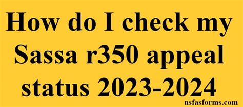 How Do I Check My Sassa R350 Appeal Status 2023 2024