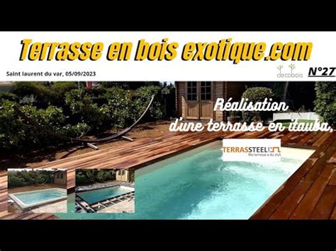 réalisation d une terrasse en bois exotique itauba exotic