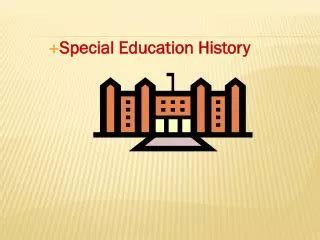 Ppt History Of Special Educationthe Past Years Powerpoint