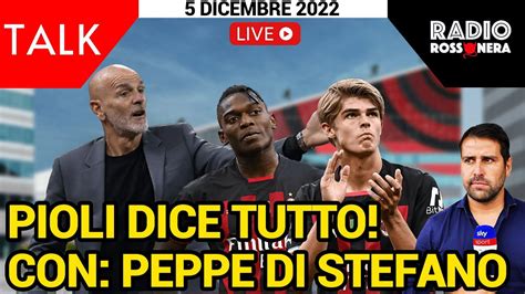 PIOLI DICE TUTTO Radio Rossonera Talk Con Peppe Di Stefano YouTube